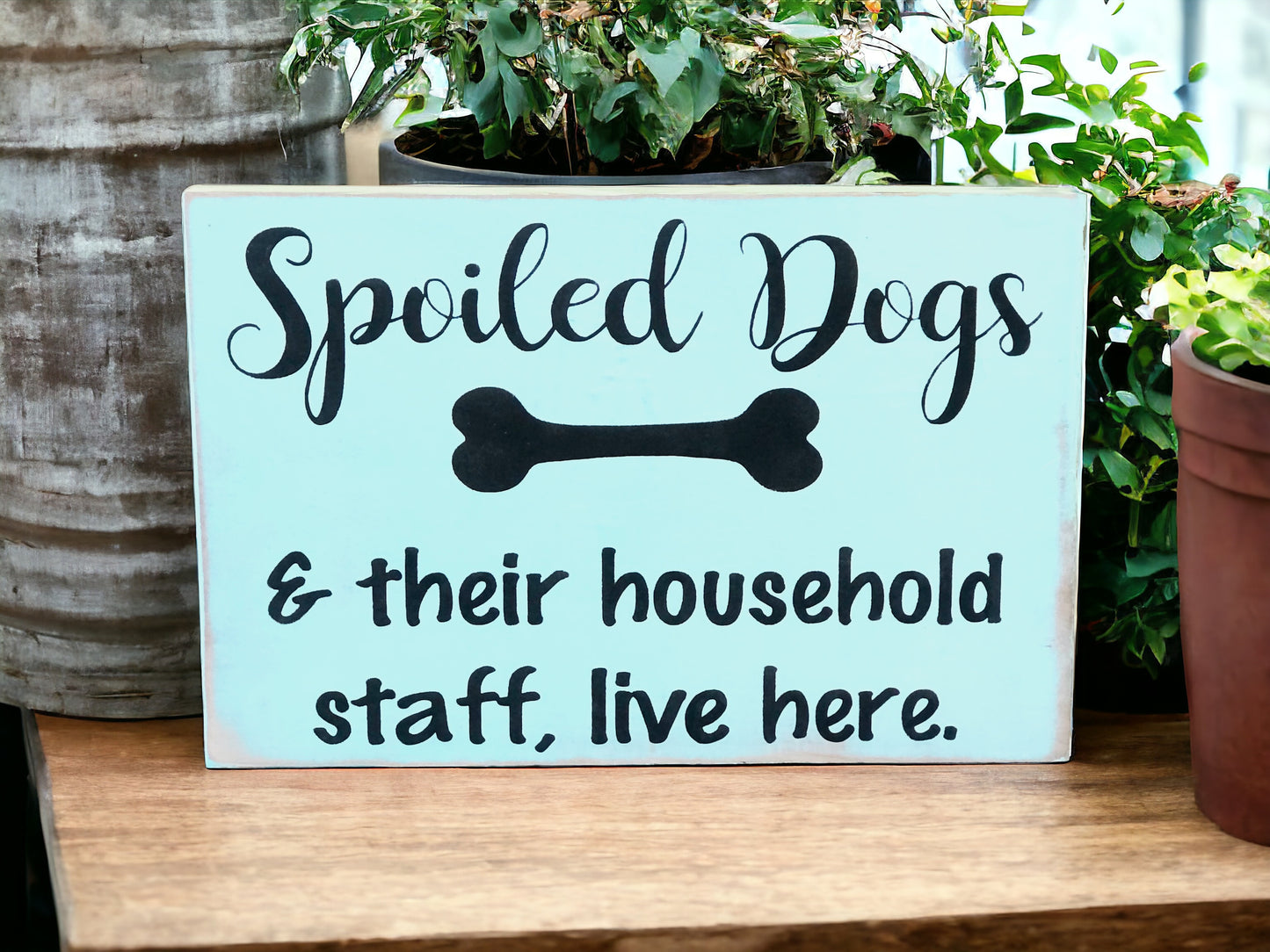 Spoiled Dogs - Funny Rustic Wood Sign