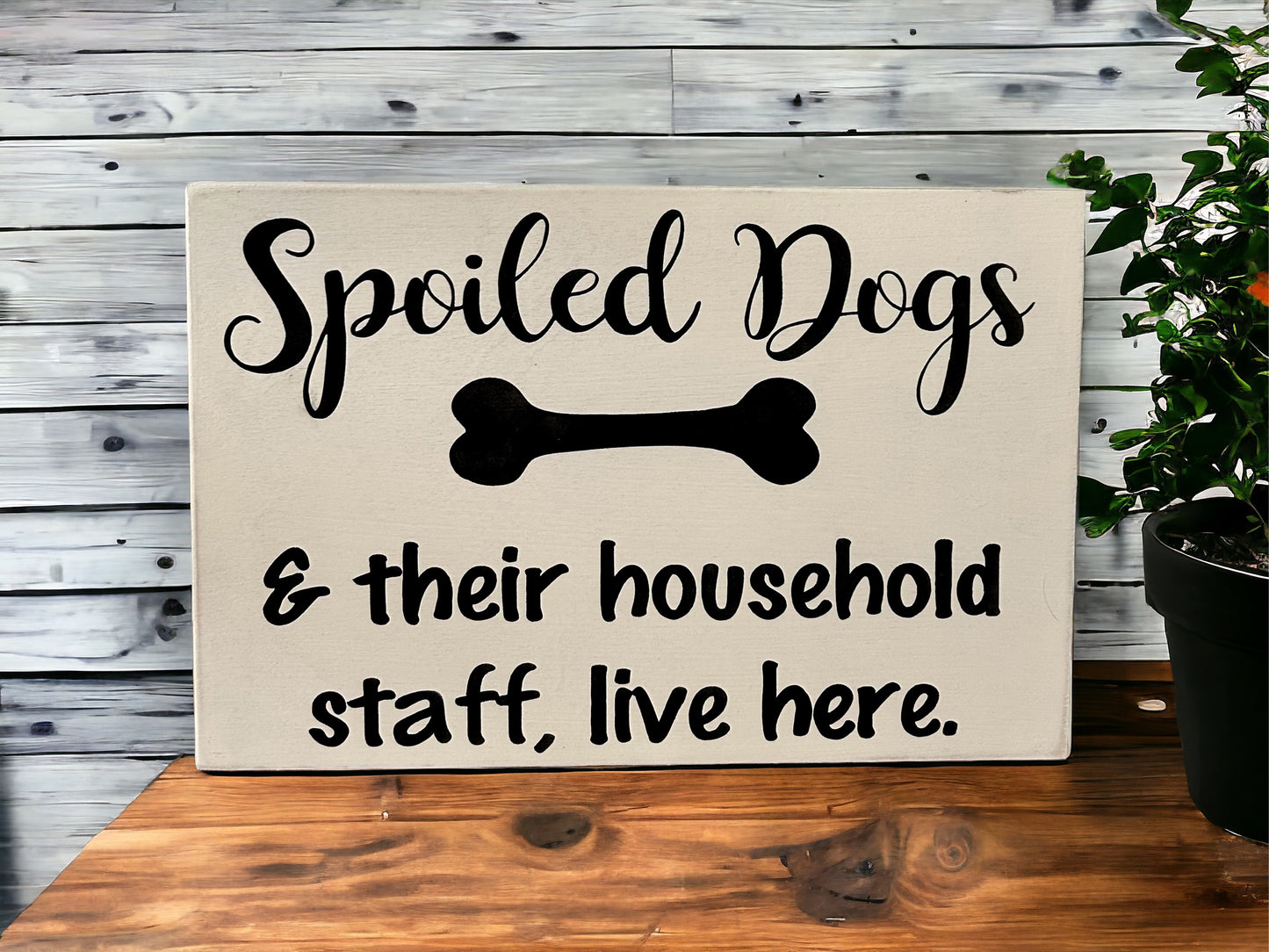 Spoiled Dogs - Funny Rustic Wood Sign