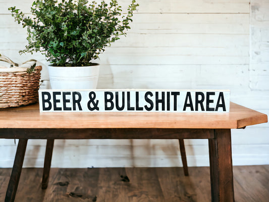 Beer & Bullshit Area - Funny Rustic Shelf Sitter