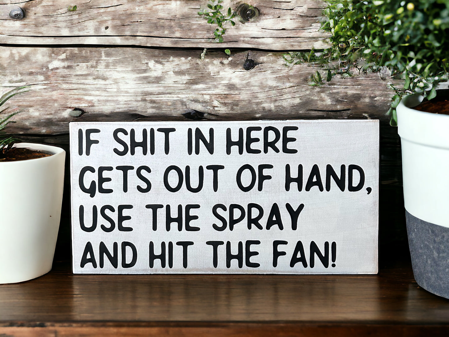 If Shit in Here Gets Out of Hand - Funny Rustic Wood Sign