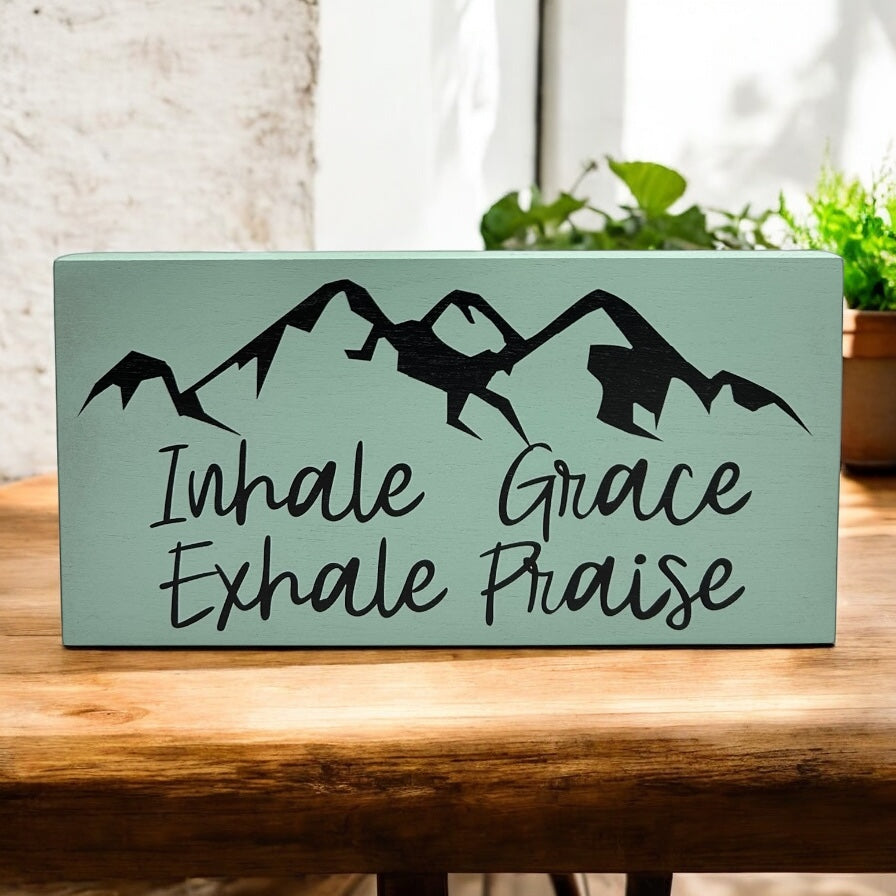 Inhale Grace Exhale Praise - Rustic Wood Sign