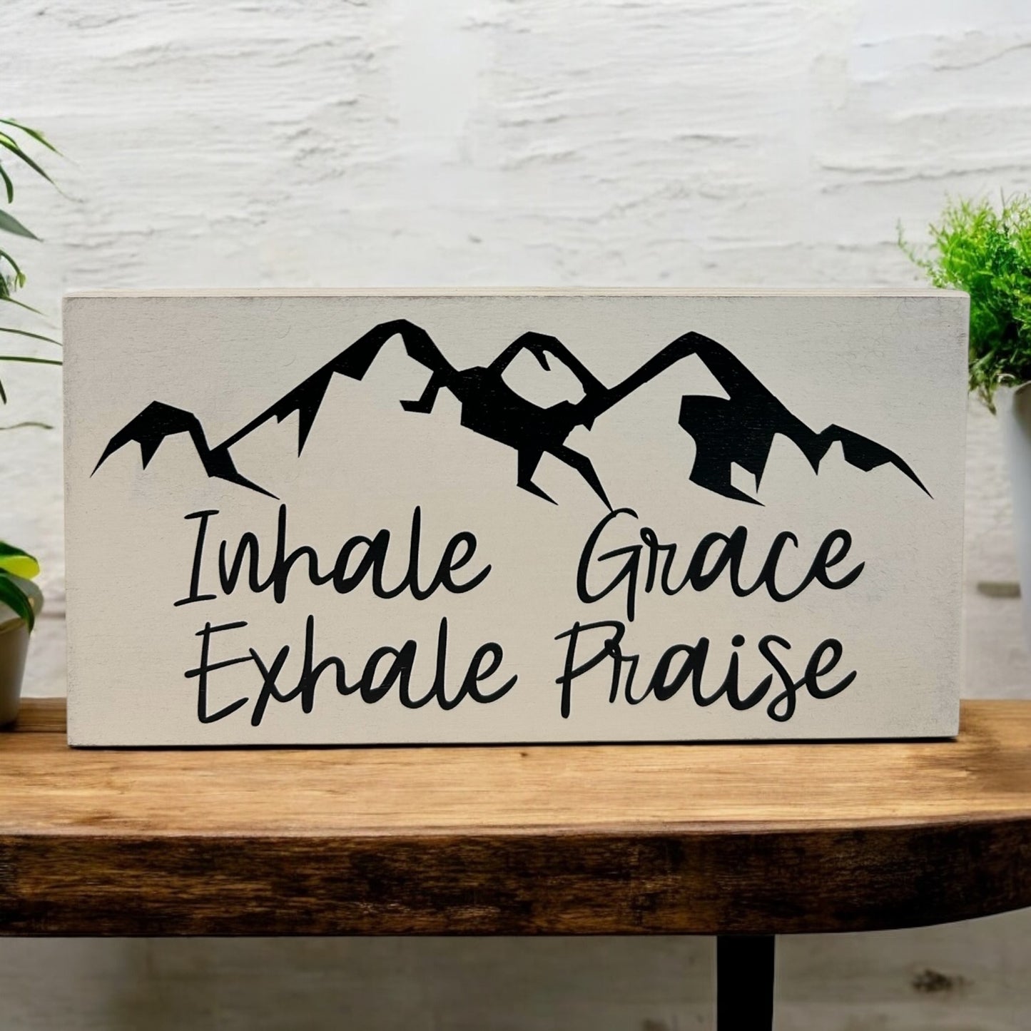 Inhale Grace Exhale Praise - Rustic Wood Sign