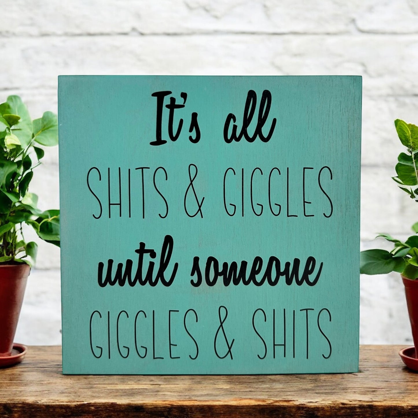 It’s All Shits & Giggles - Funny Bathroom Decor Wood Sign