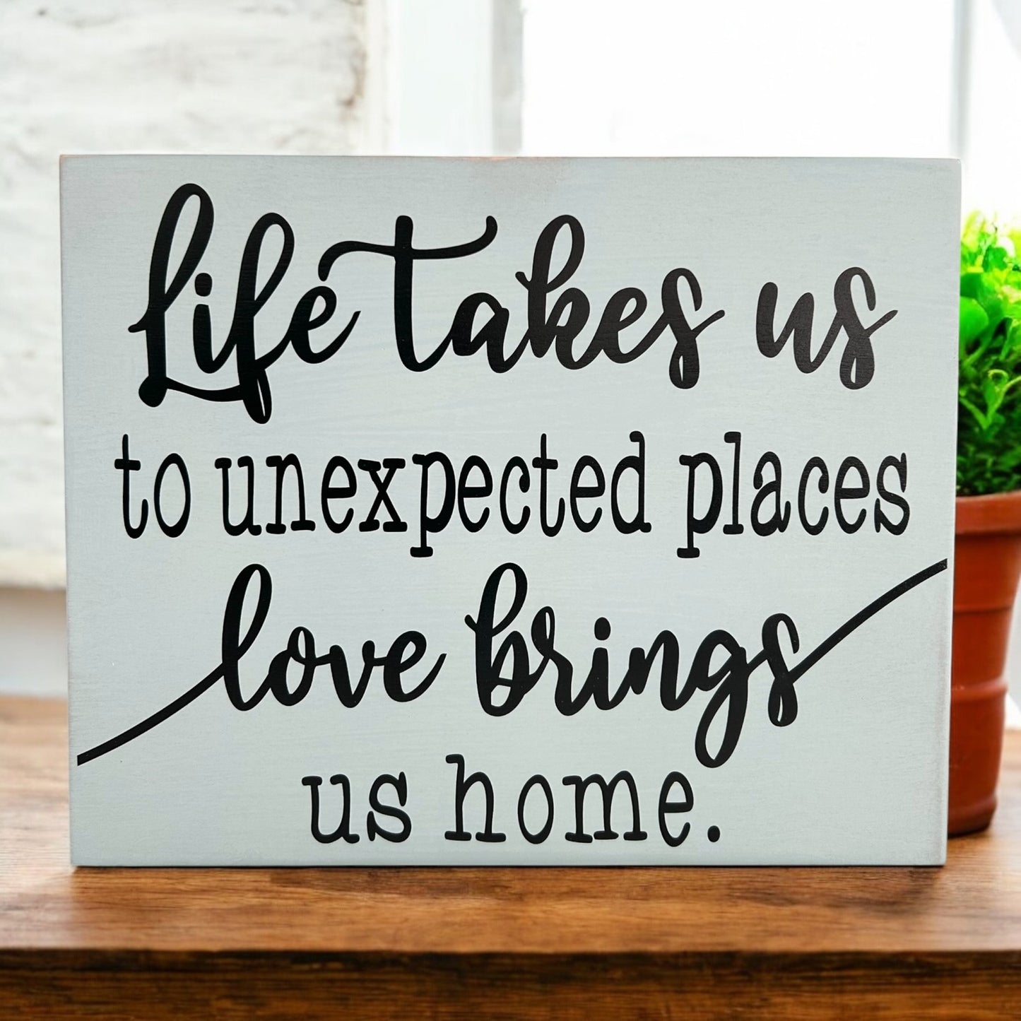 Life Takes us to Unexpected Places - Rustic Wood Sign