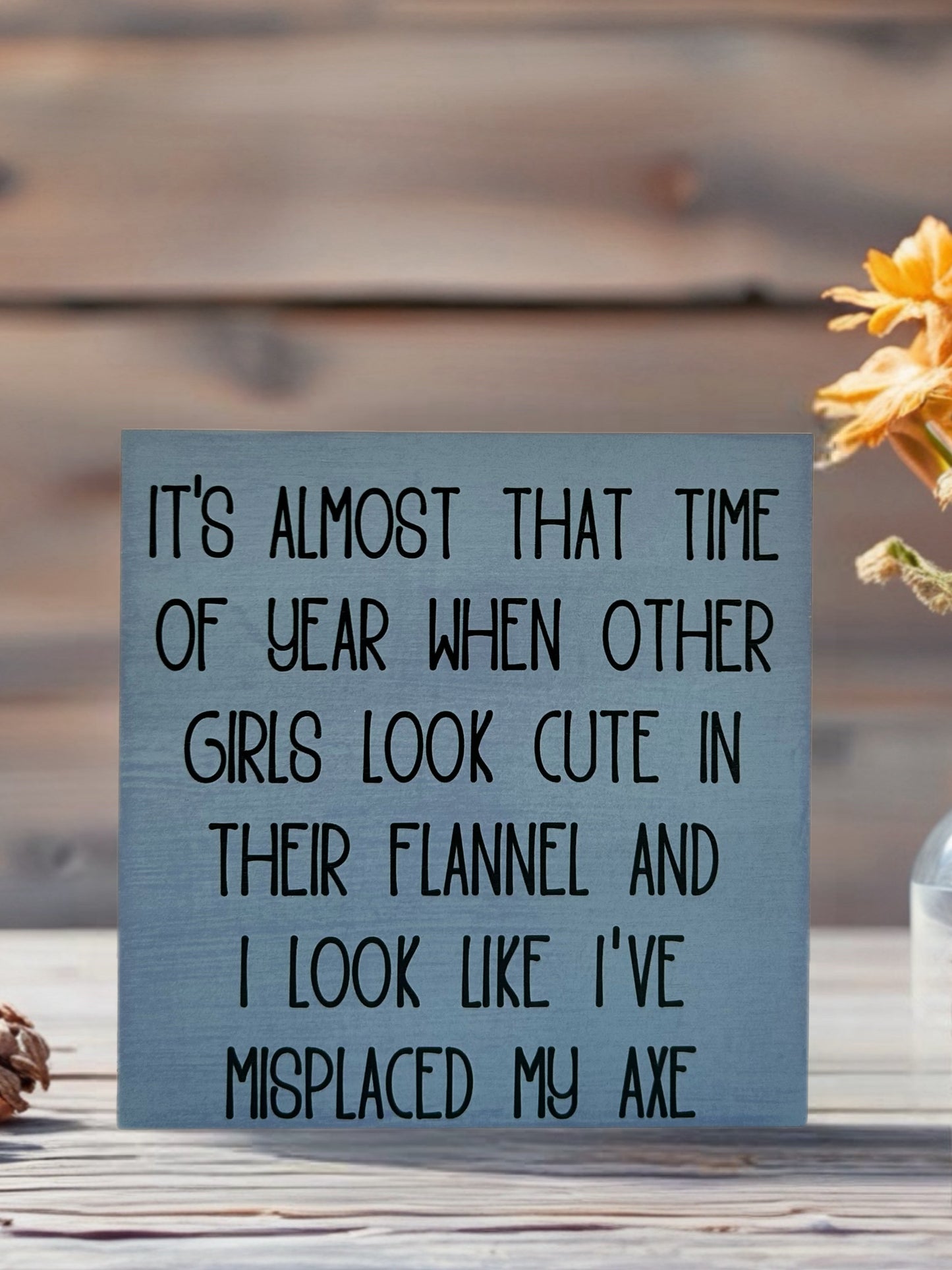 Misplaced My Axe - Funny Rustic Fall Shelf Sitter