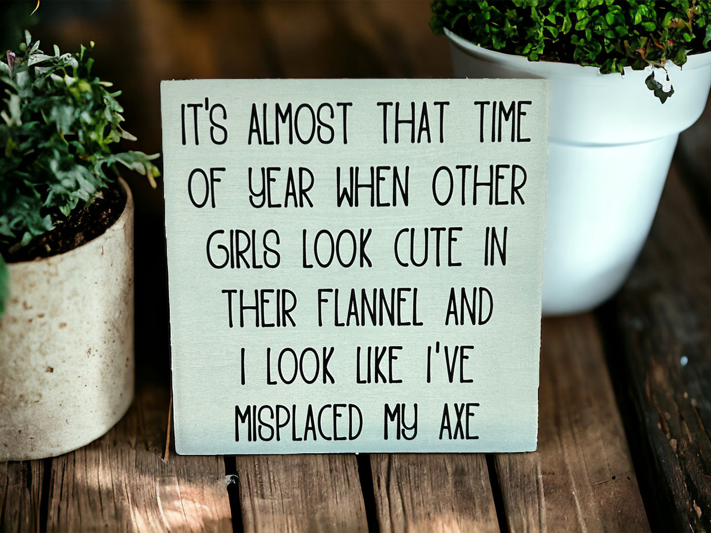 Misplaced My Axe - Funny Rustic Fall Shelf Sitter