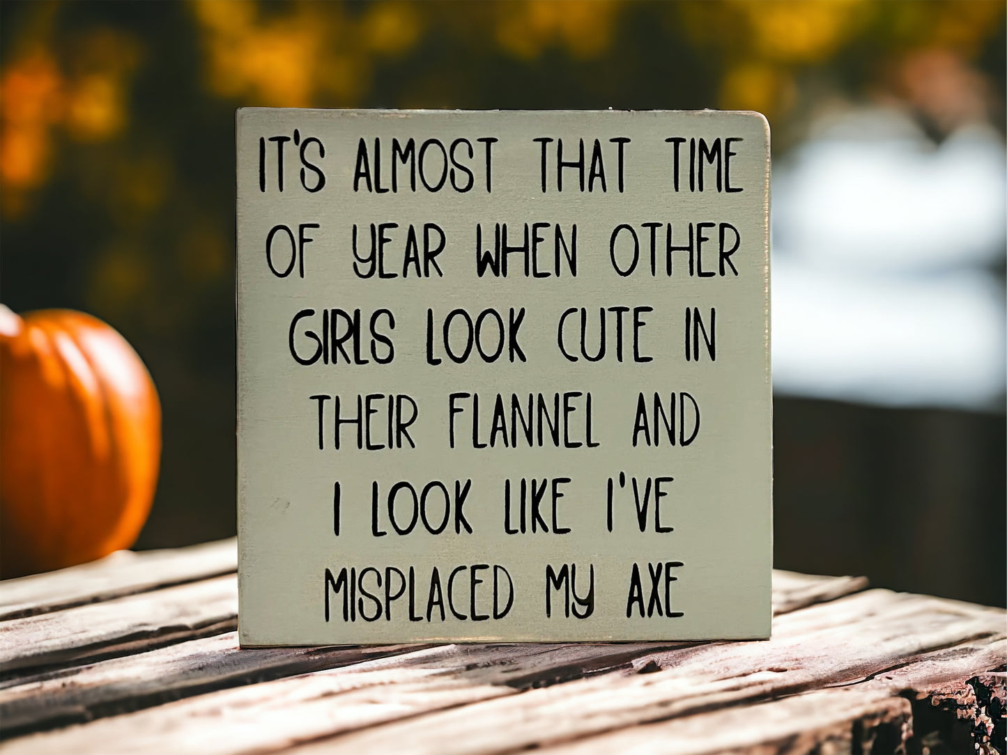 Misplaced My Axe - Funny Rustic Fall Shelf Sitter