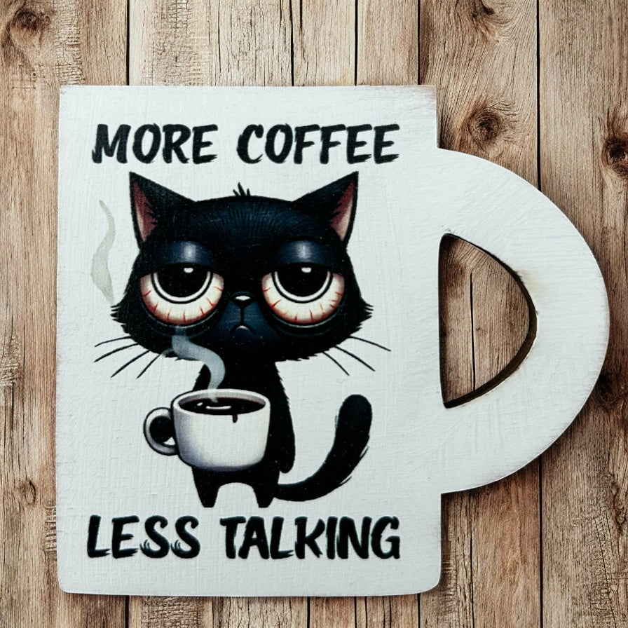 More Coffee Less Talking- Funny Coffee Décor Wood Magnet