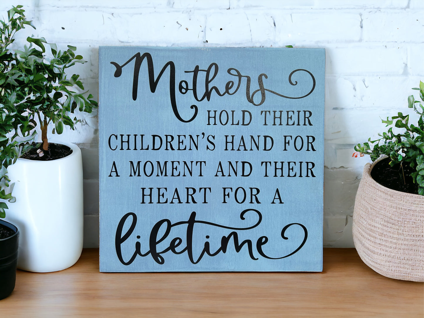Mothers Hold Their Children’s Hand - Rustic Wood Sign