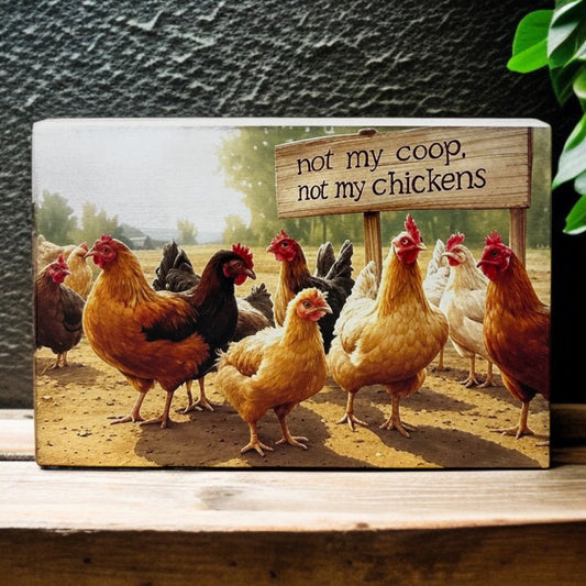 Not my Coop- Rustic Wood Country Chicken Decor Sign