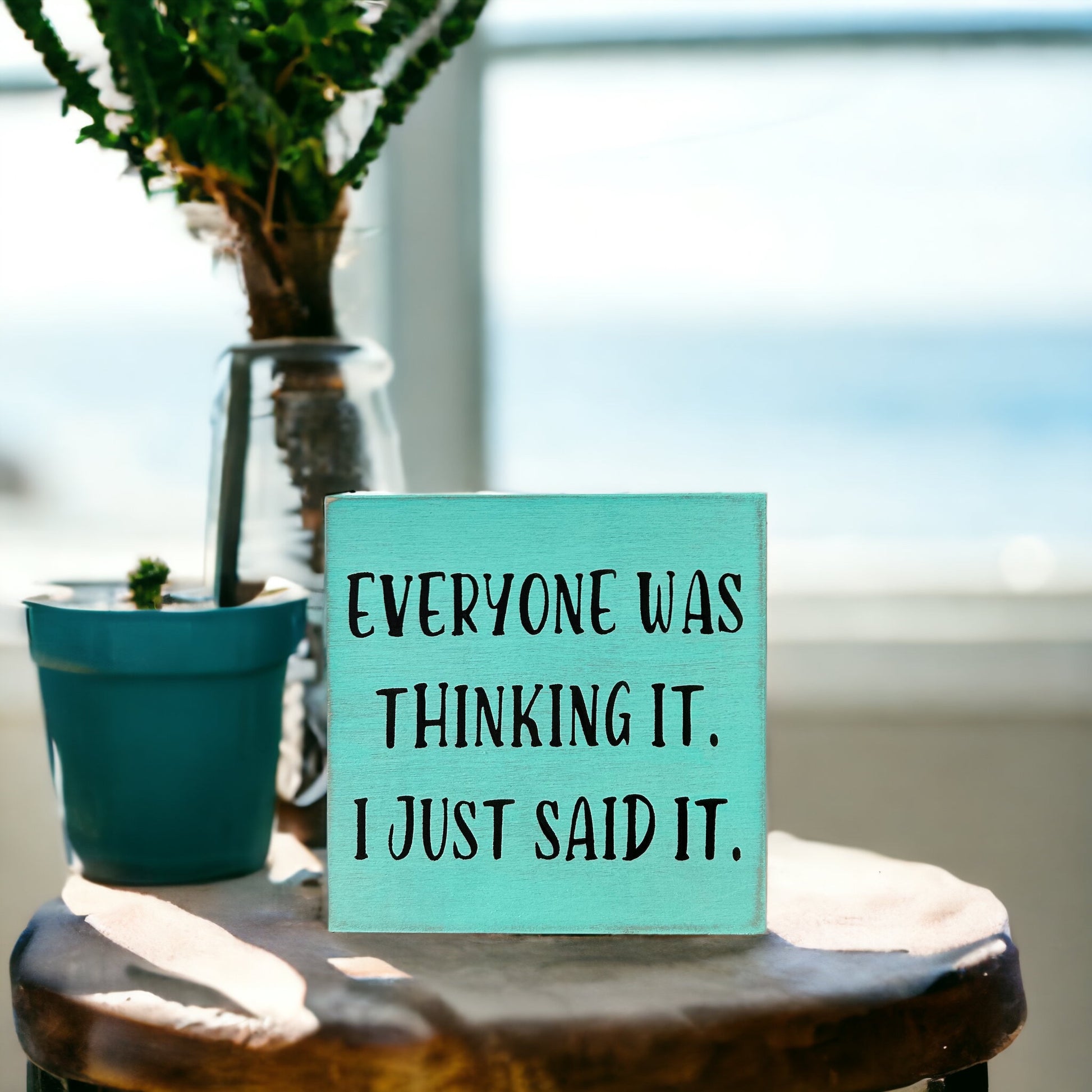 "I just said it" wood sign