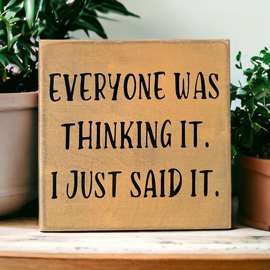 "I just said it" wood sign
