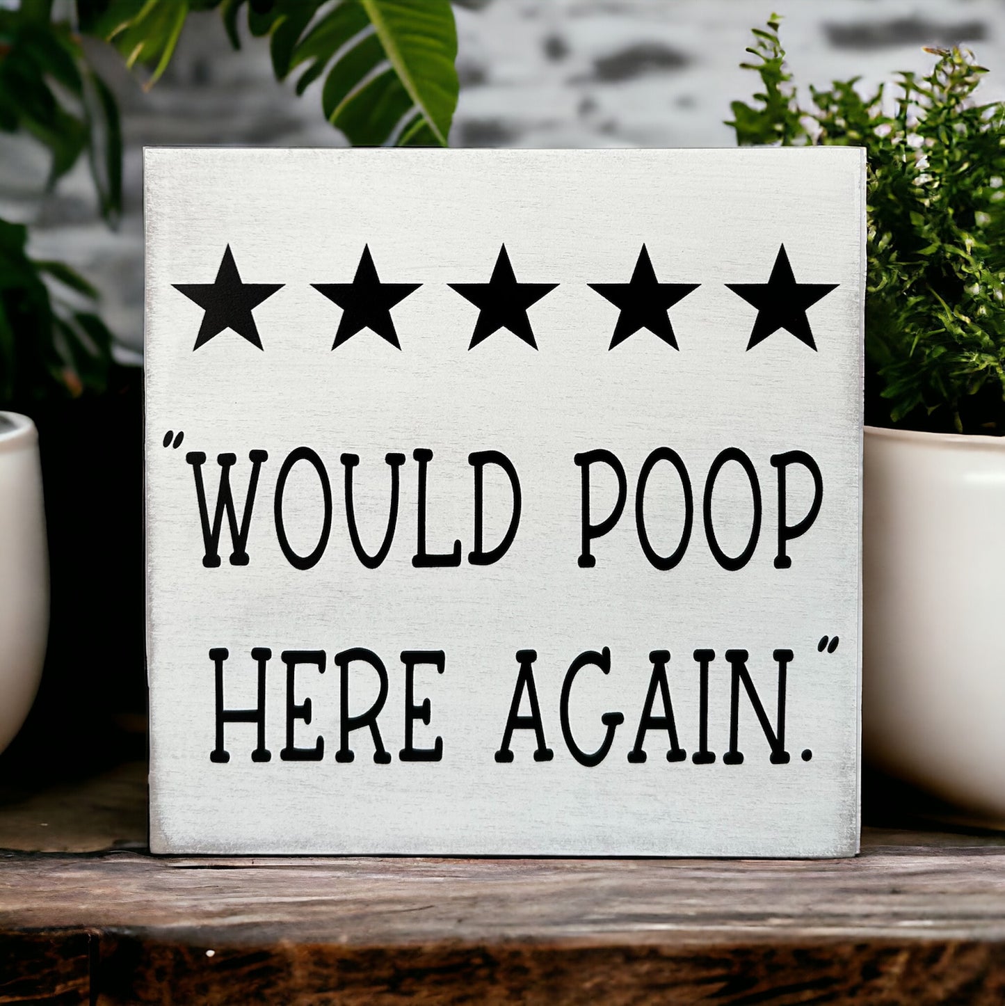 Poop Here Again - Funny Rustic Bathroom Shelf Sitter