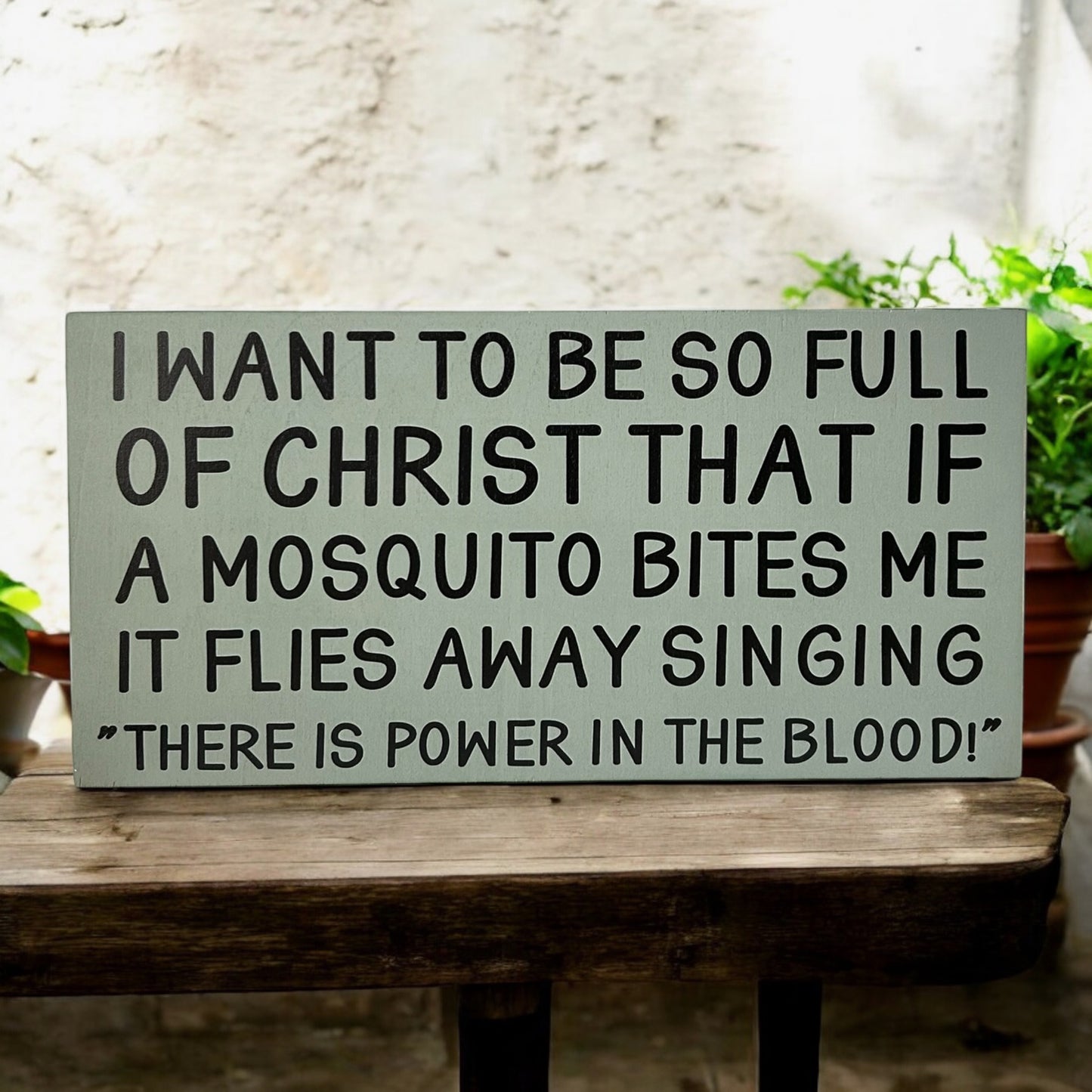There is Power in the Blood- Funny/Inspirational Rustic Sign