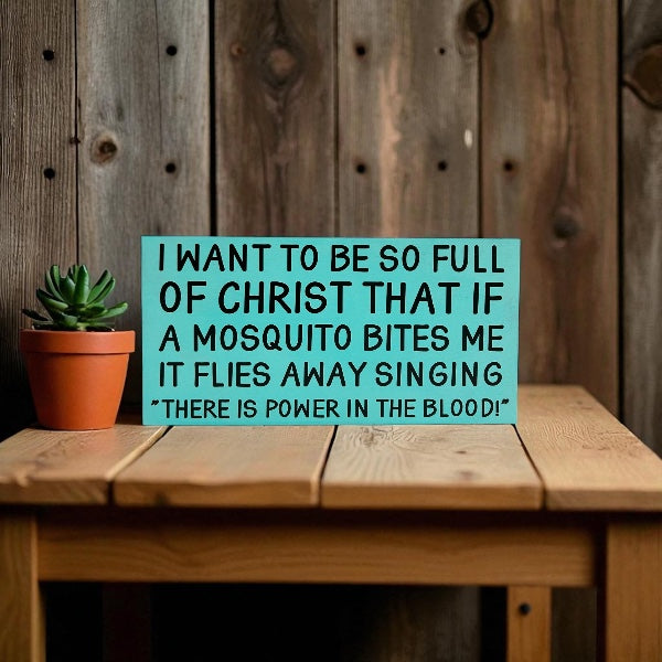 There is Power in the Blood- Funny/Inspirational Rustic Sign