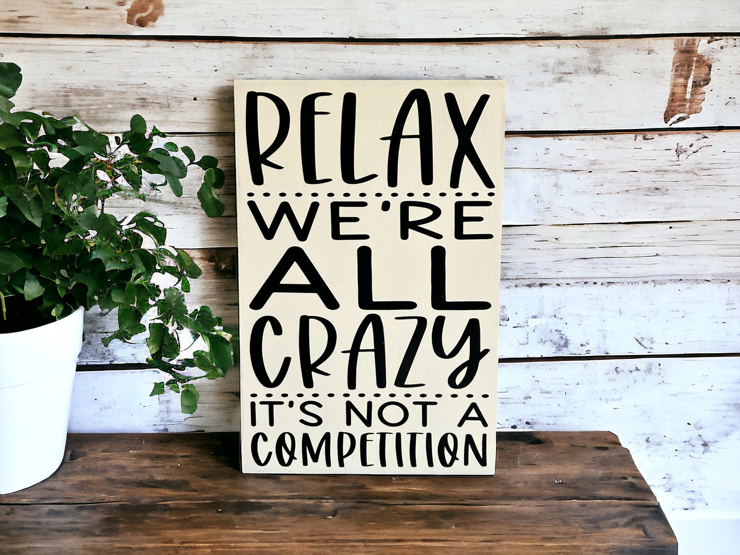 Relax We're All Crazy - Rustic Wood Sign
