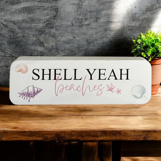 Shell Yeah Beaches-Coastal Decor Rustic Wood Beach Sign