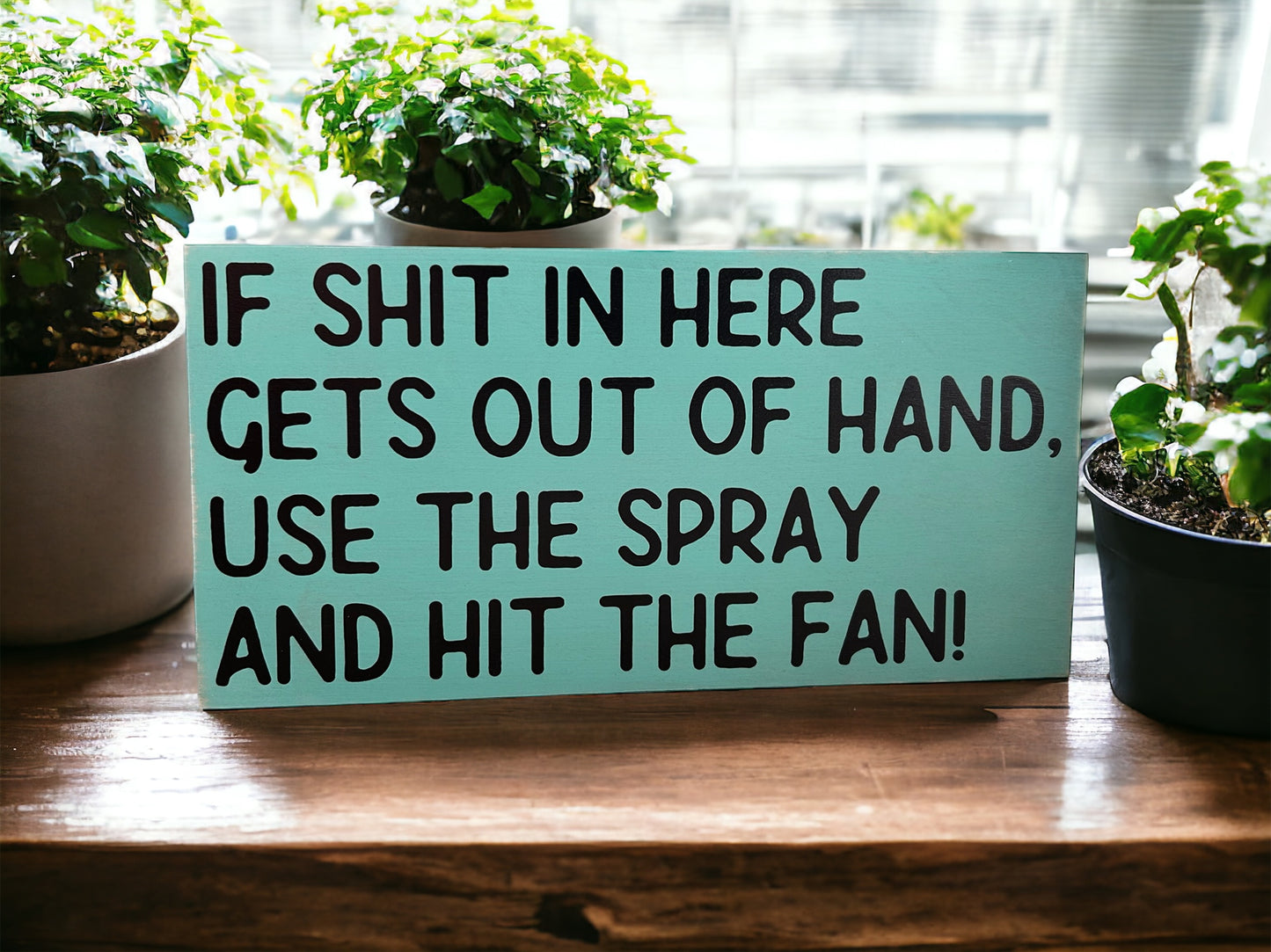 If Shit in Here Gets Out of Hand - Funny Rustic Wood Sign