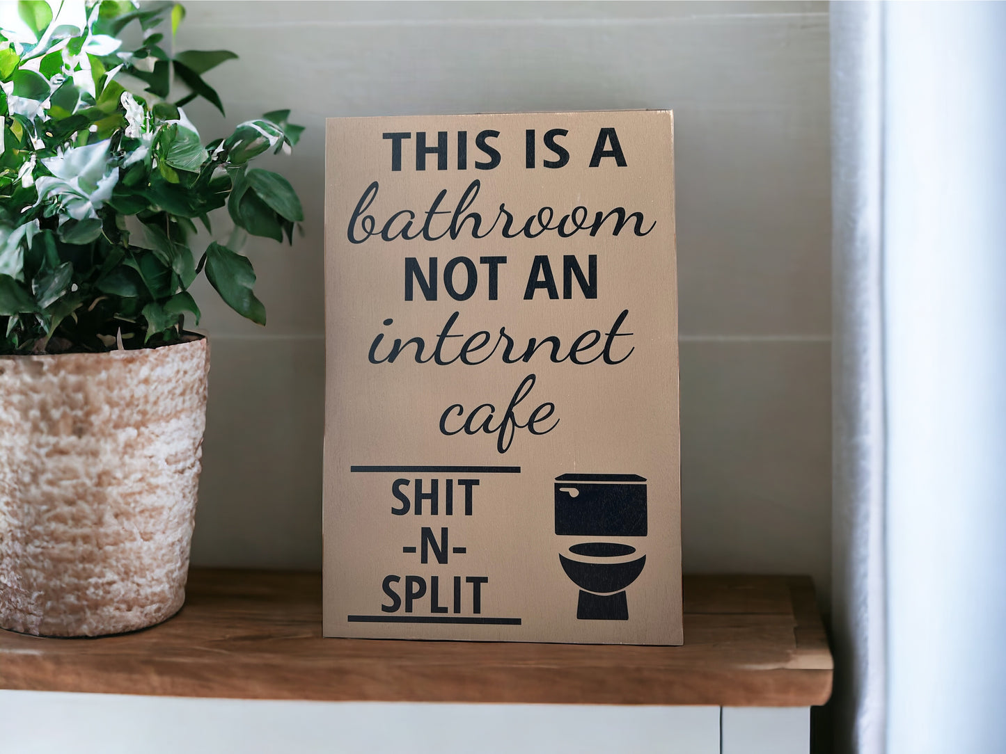 Shit N Split - Funny Bathroom Rustic Wood Sign