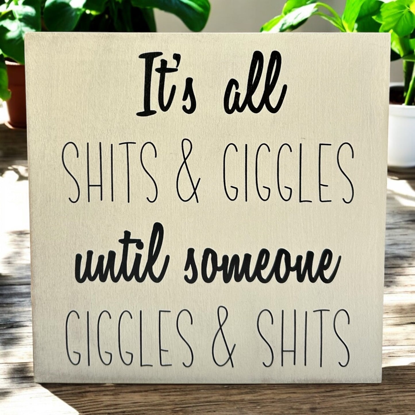 It’s All Shits & Giggles - Funny Bathroom Decor Wood Sign