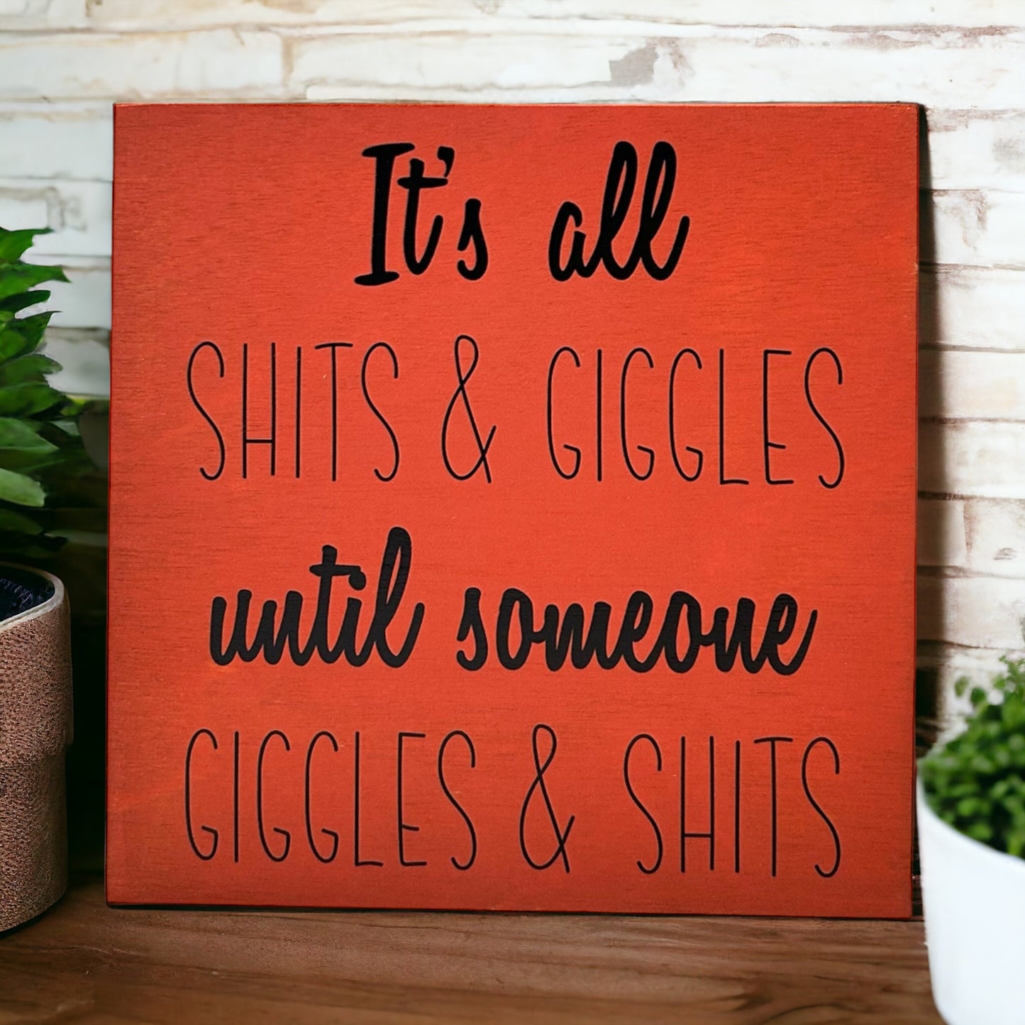 It’s All Shits & Giggles - Funny Bathroom Decor Wood Sign