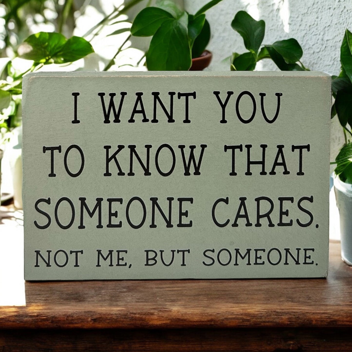 Someone Cares - Funny Rustic Shelf Sitter
