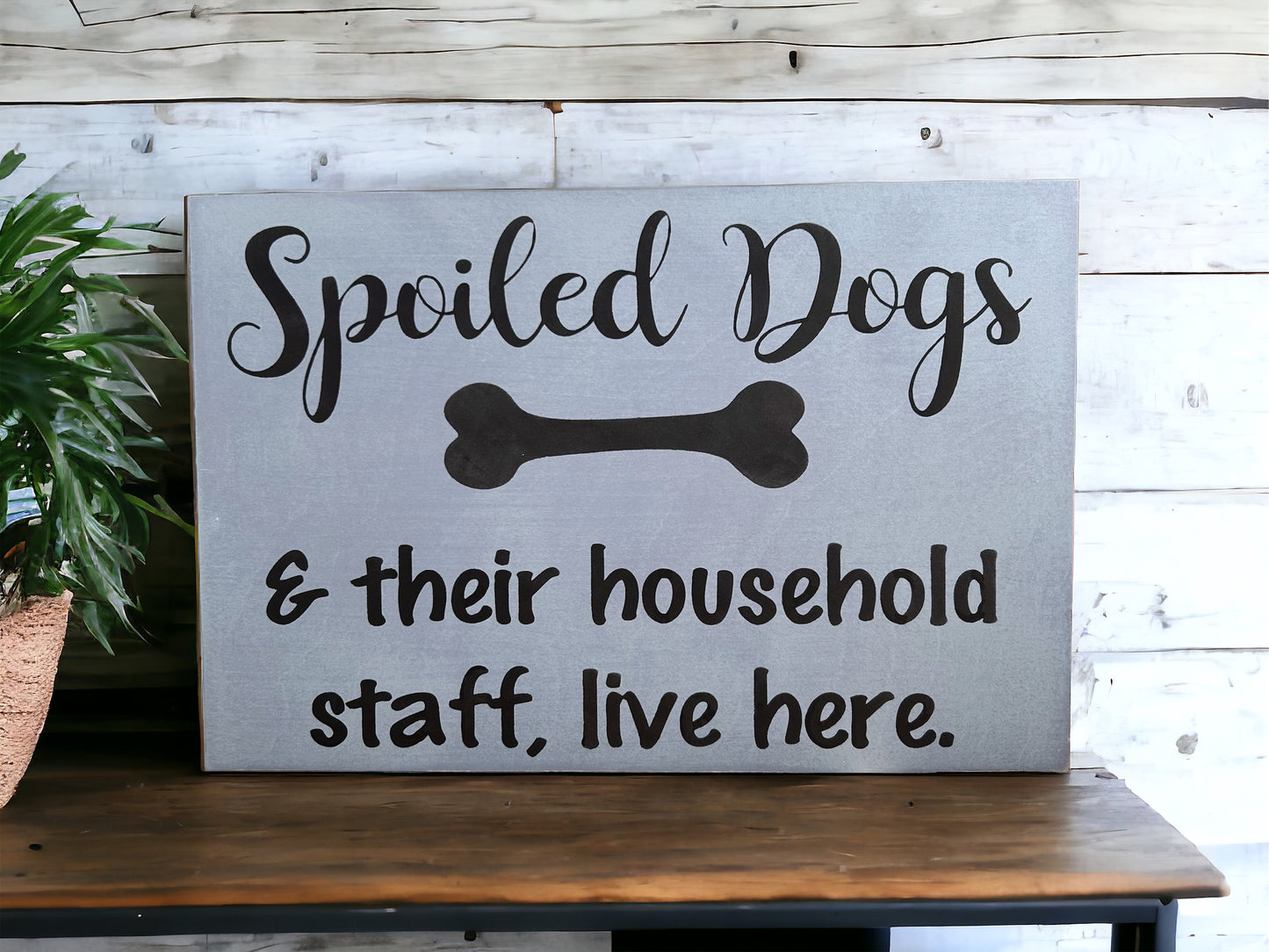 Spoiled Dogs - Funny Rustic Wood Sign