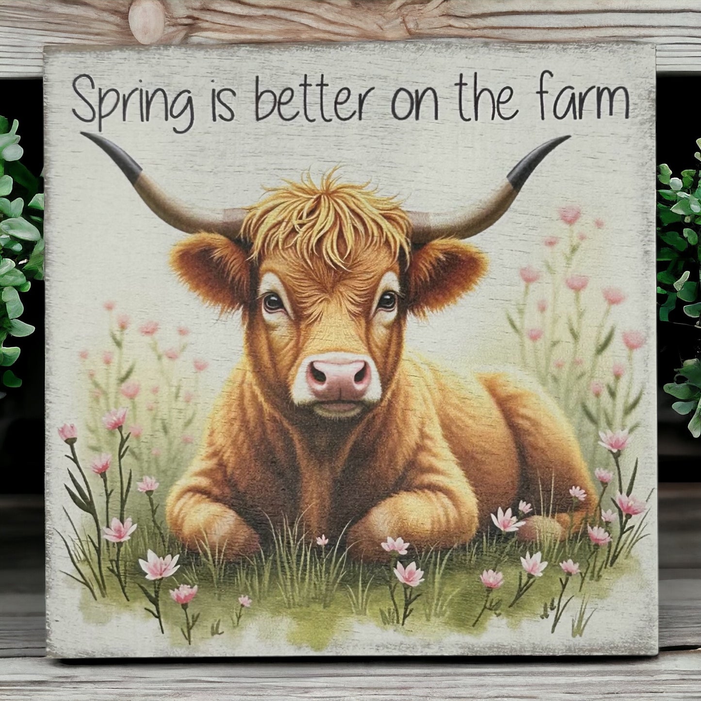 Spring is Better on the Farm - Rustic Spring Wood Block Sign