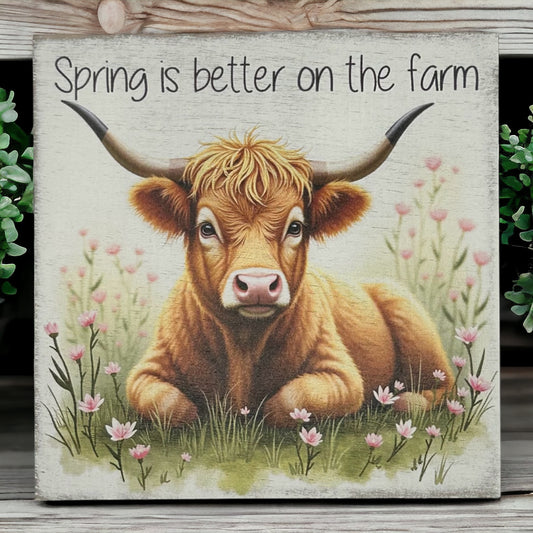 Spring is Better on the Farm - Rustic Spring Wood Block Sign