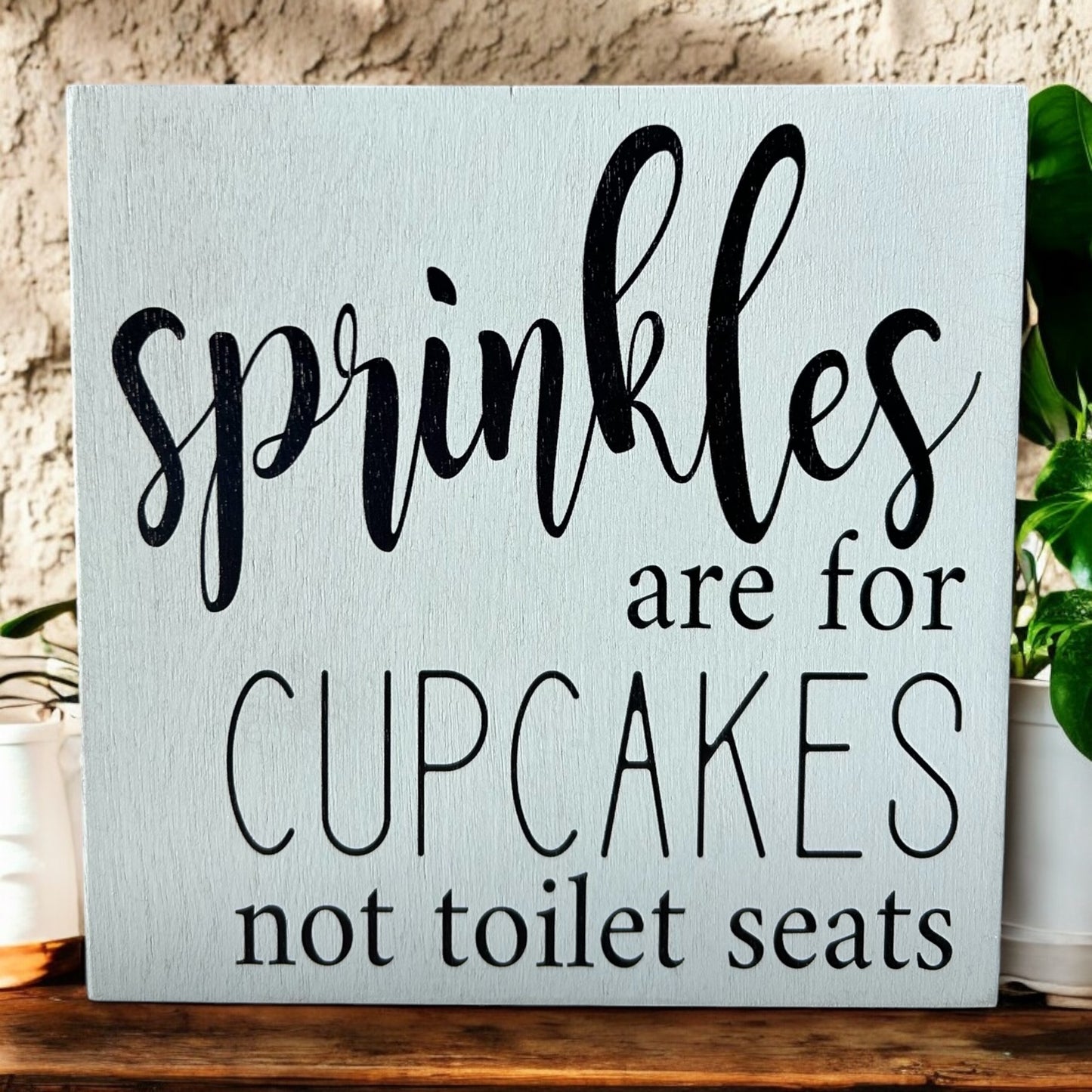 Sprinkles are for Cupcakes - Rustic Wood Shelf Sitter