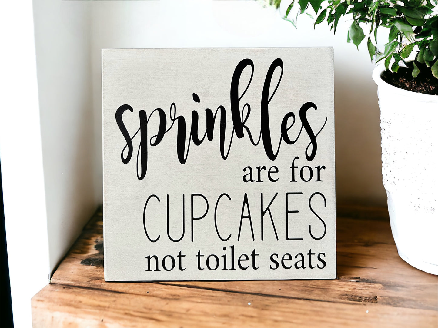 Sprinkles are for Cupcakes - Rustic Wood Shelf Sitter
