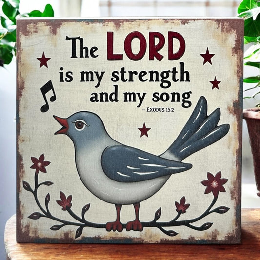 The Lord is my Strength and my Song - Rustic Wood Sign