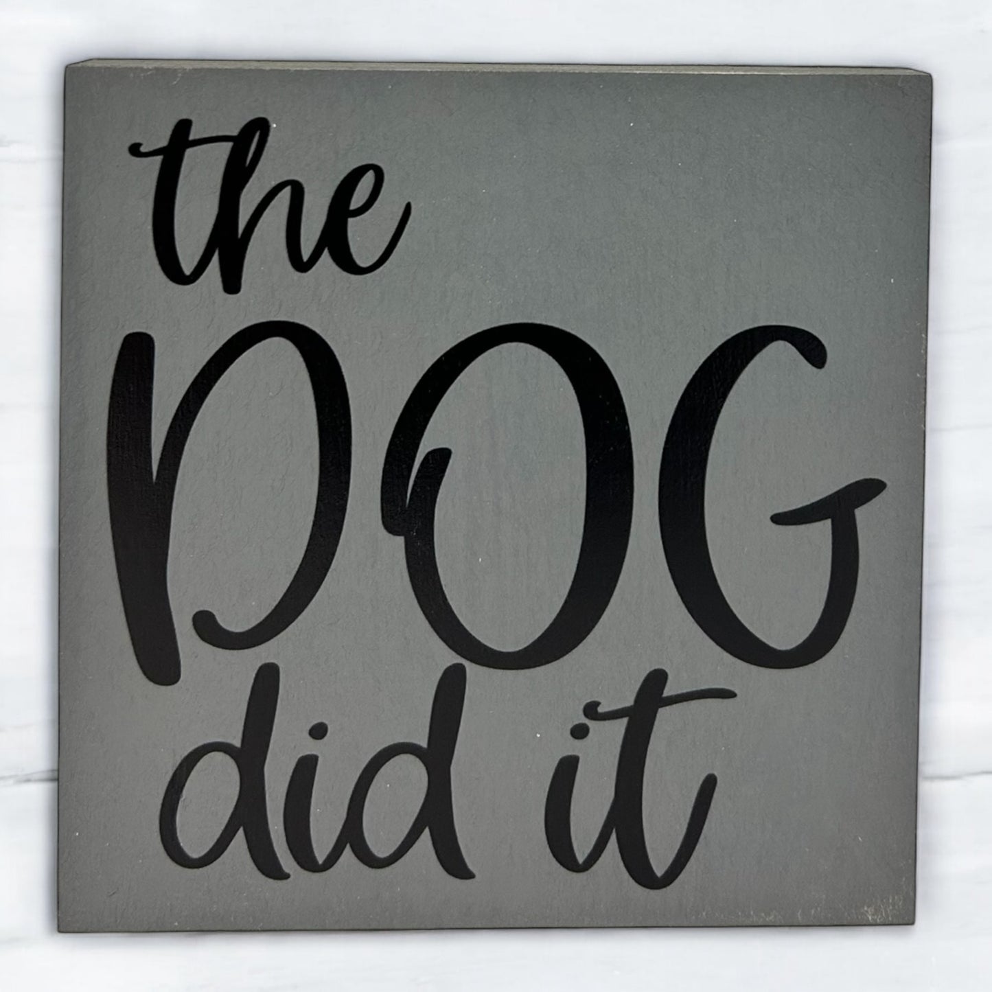 The Dog Did it - Rustic Wood Pet Decor Sign