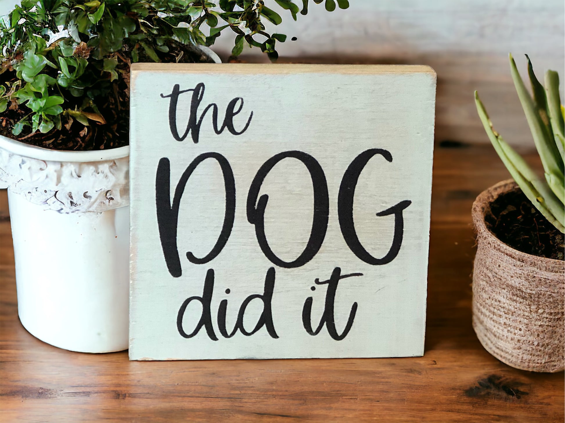"The dog did it" wood sign