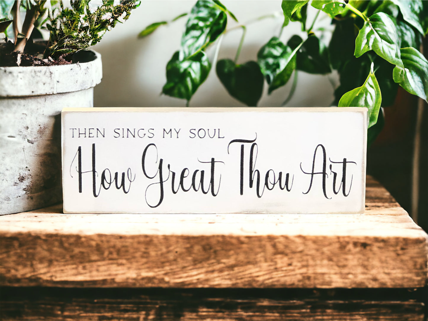 Then Sings My Soul How Great Thou Art - Rustic Shelf Sitter