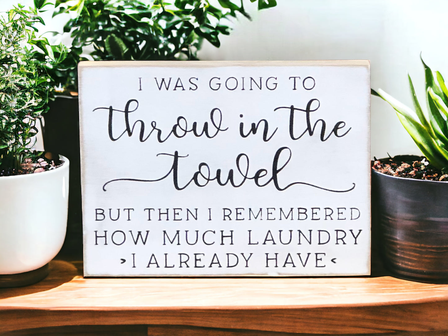Throw in the Towel - Rustic Wood Sign