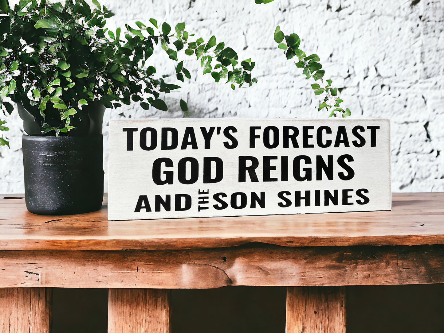 Today's Forecast God Reigns and the Son Shines - Rustic Wood Sign