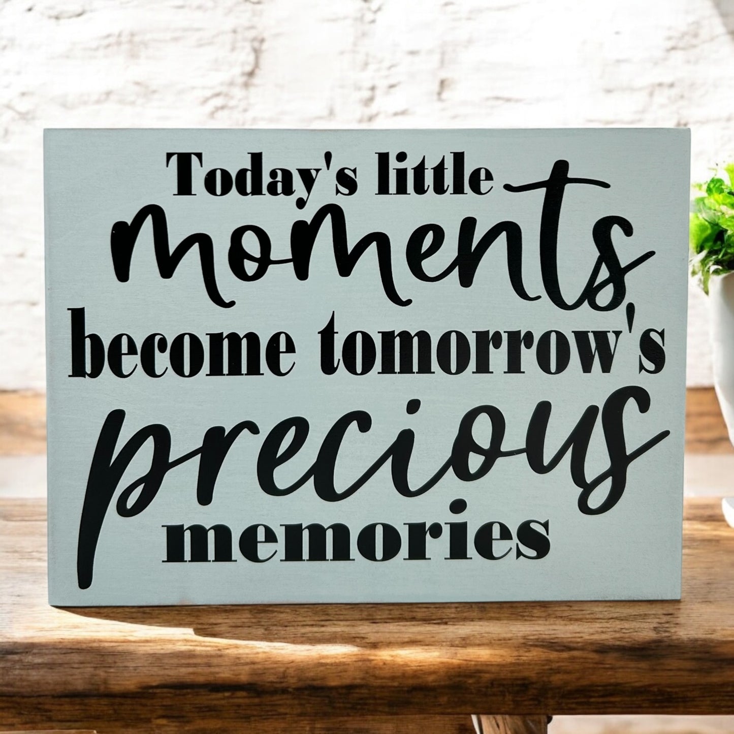 Today's Little Moments - Rustic White Wood Sign
