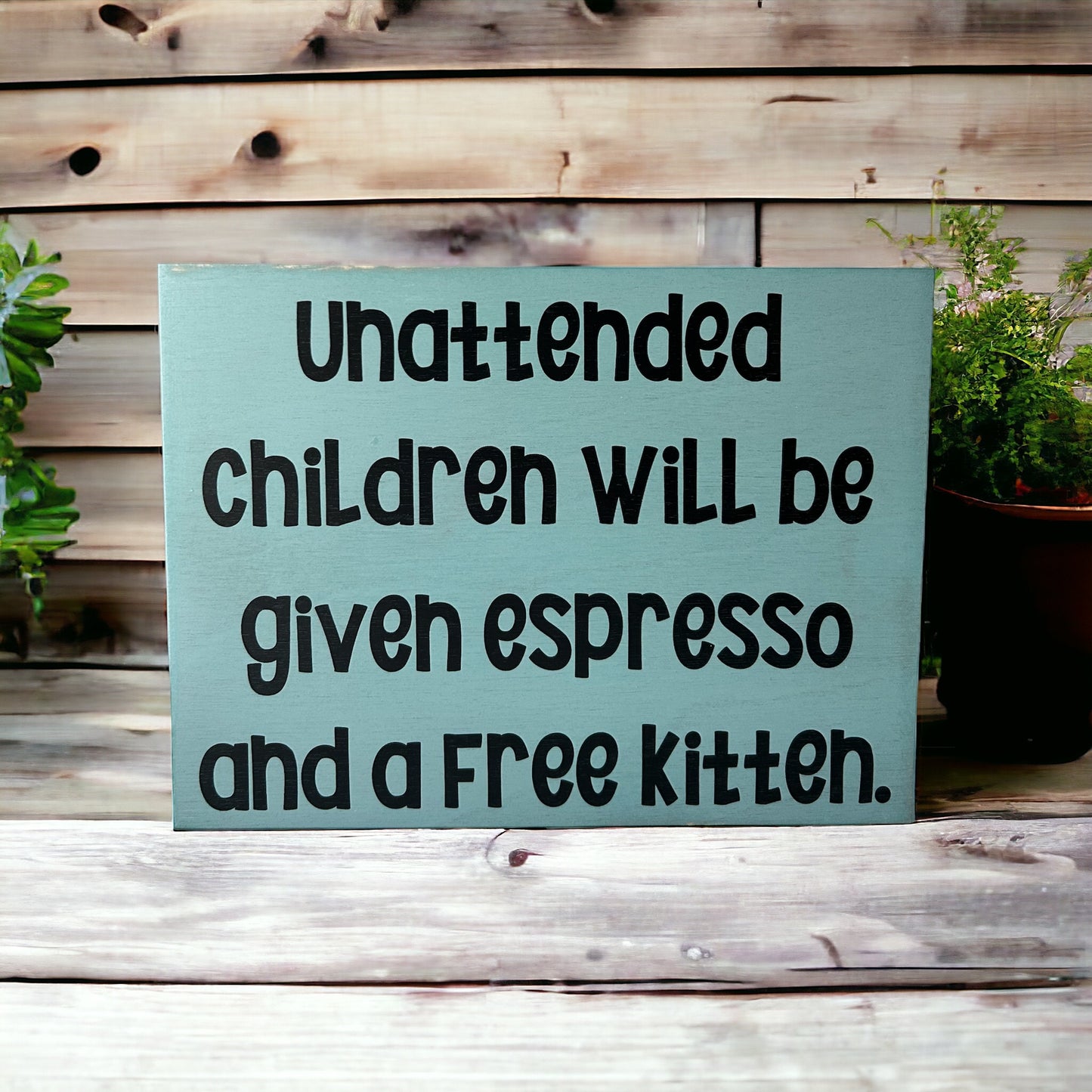 Unattended Children - Funny Rustic Wood Sign