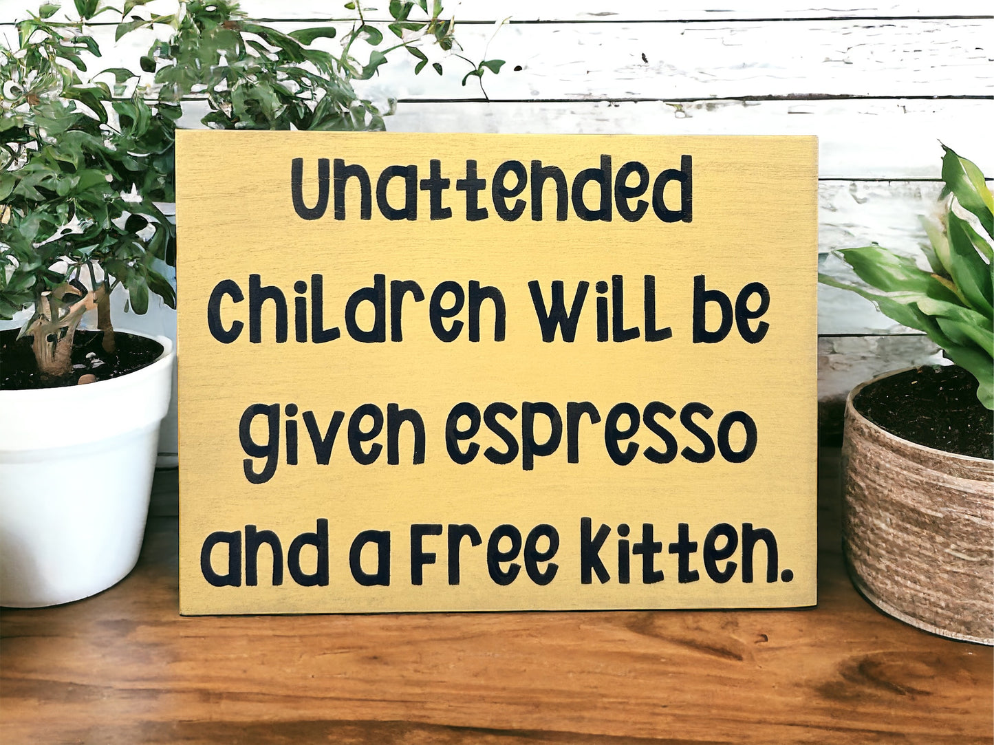 Unattended Children - Funny Rustic Wood Sign