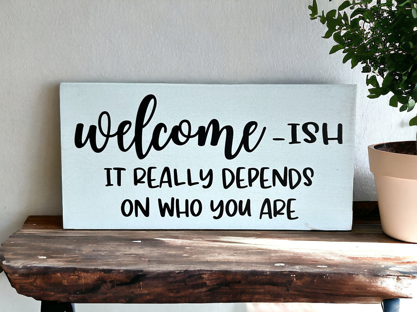 Welcomeish - Funny Rustic White Wood Sign