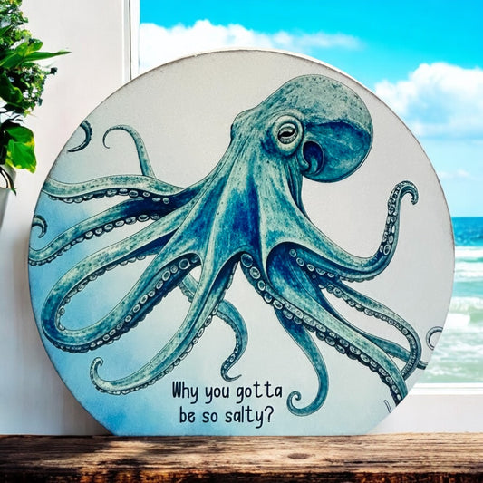 Why You Gotta Be So Salty - Wood Beach Decor Circle Sign