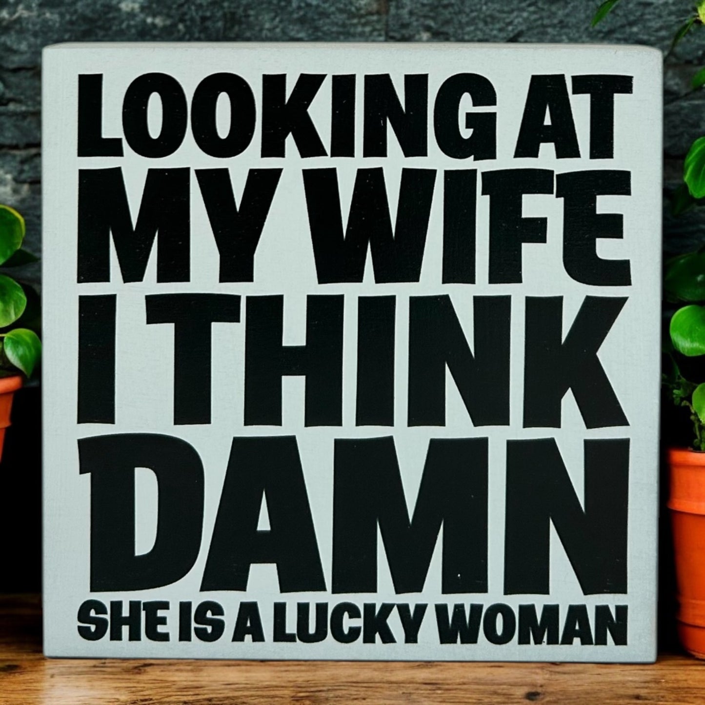 My Wife is a Lucky Woman - Funny Wood Sign