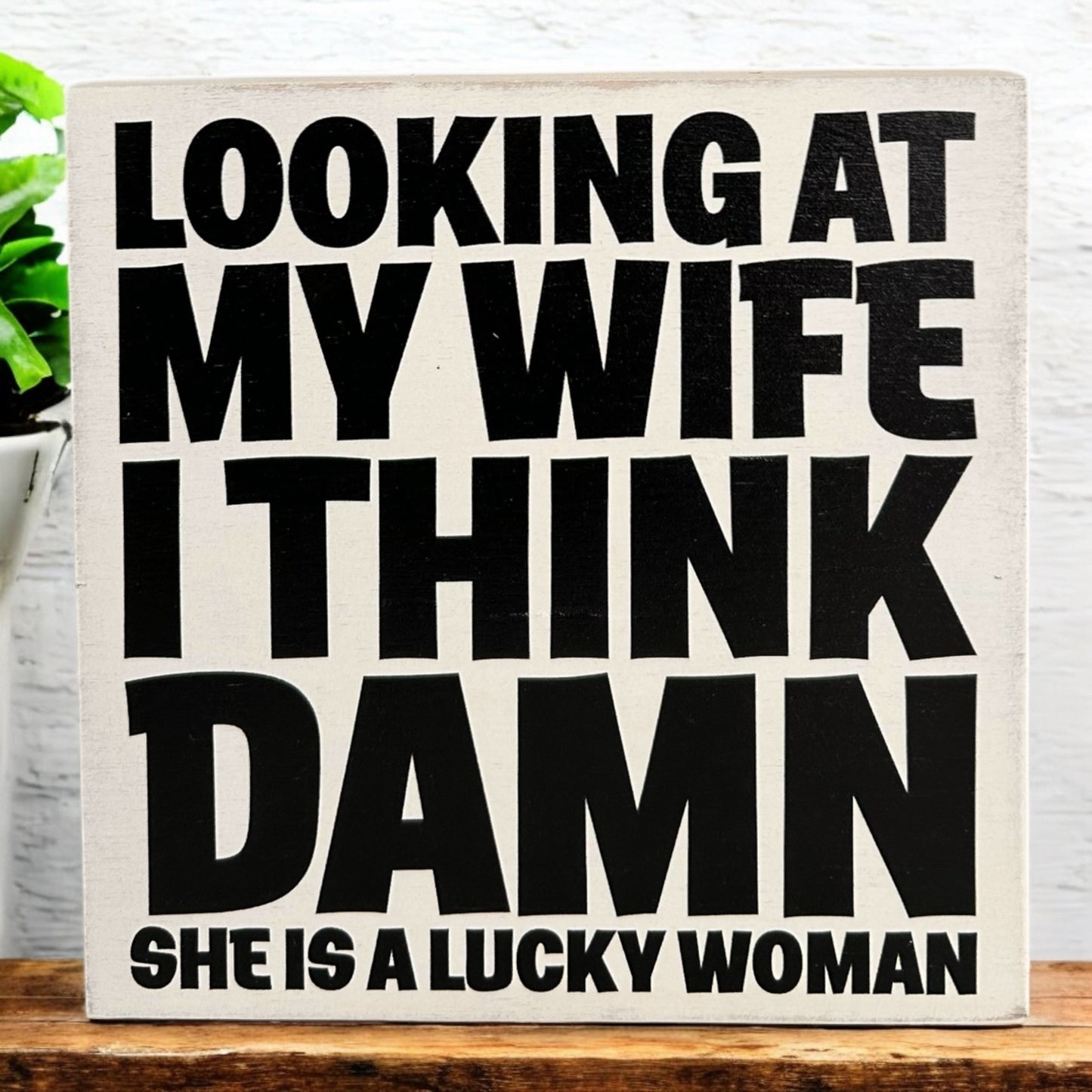 My Wife is a Lucky Woman - Funny Wood Sign