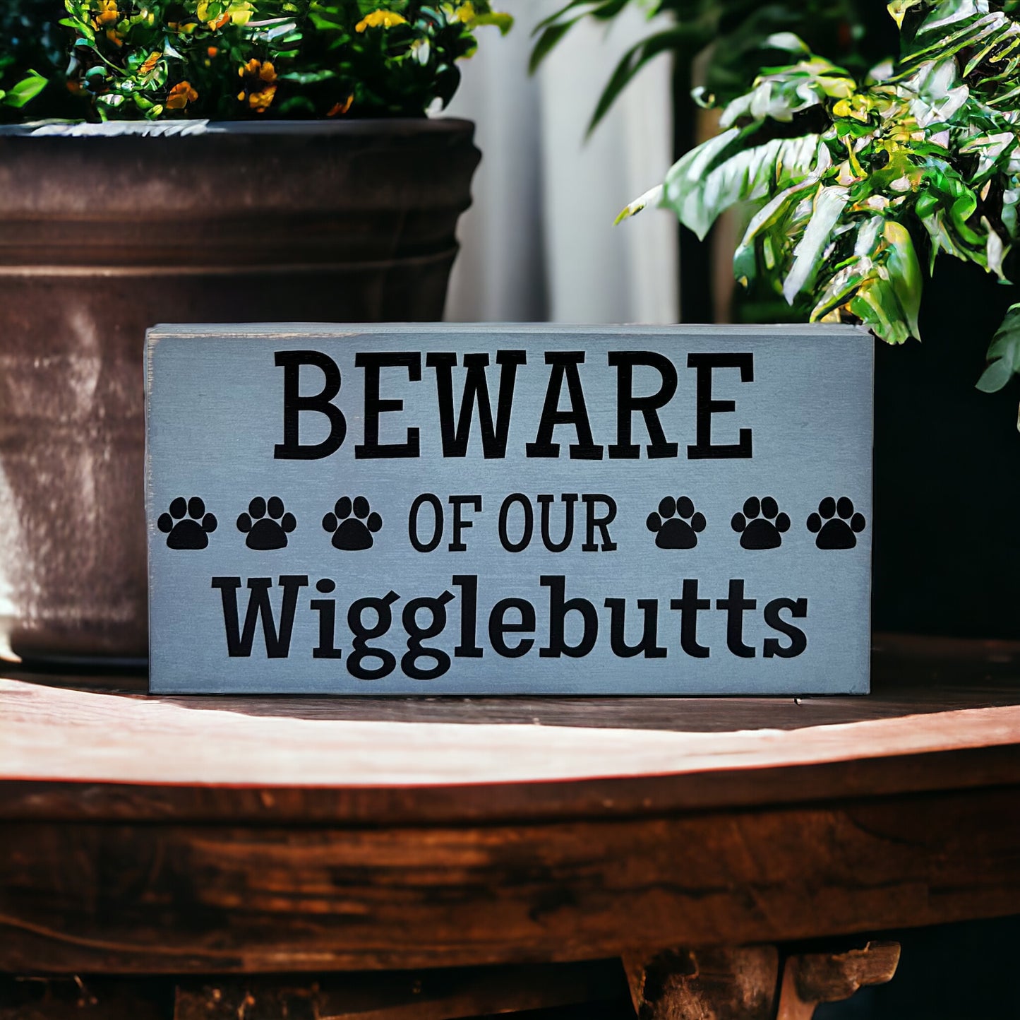 Beware of Our Wigglebutts - Funny Pet Decor Wood Sign