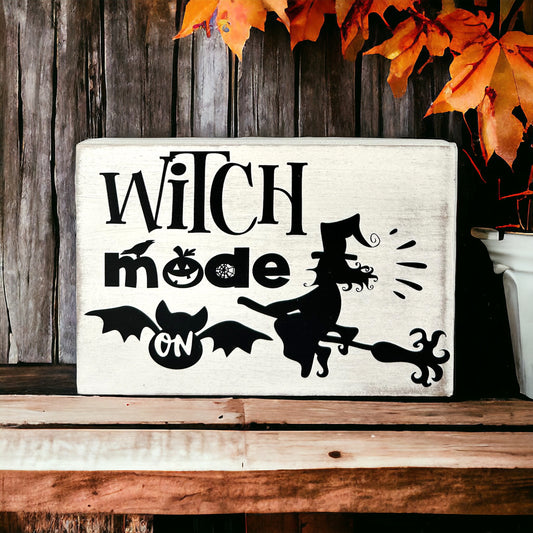 Witch Mode On - Rustic Wood Halloween/Fall Sign