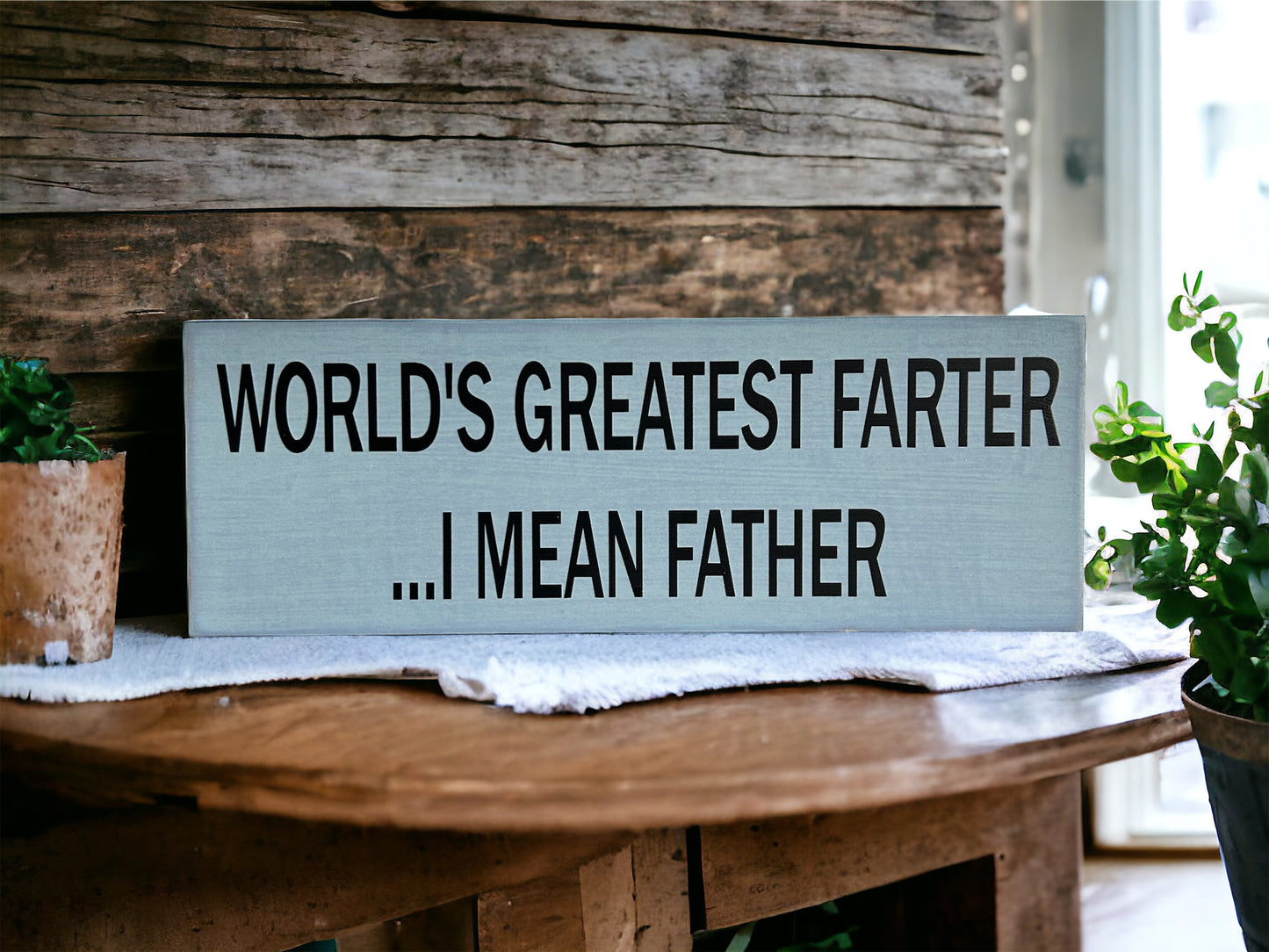 World's Greatest Farter - Rustic Father’s Day Wood Sign