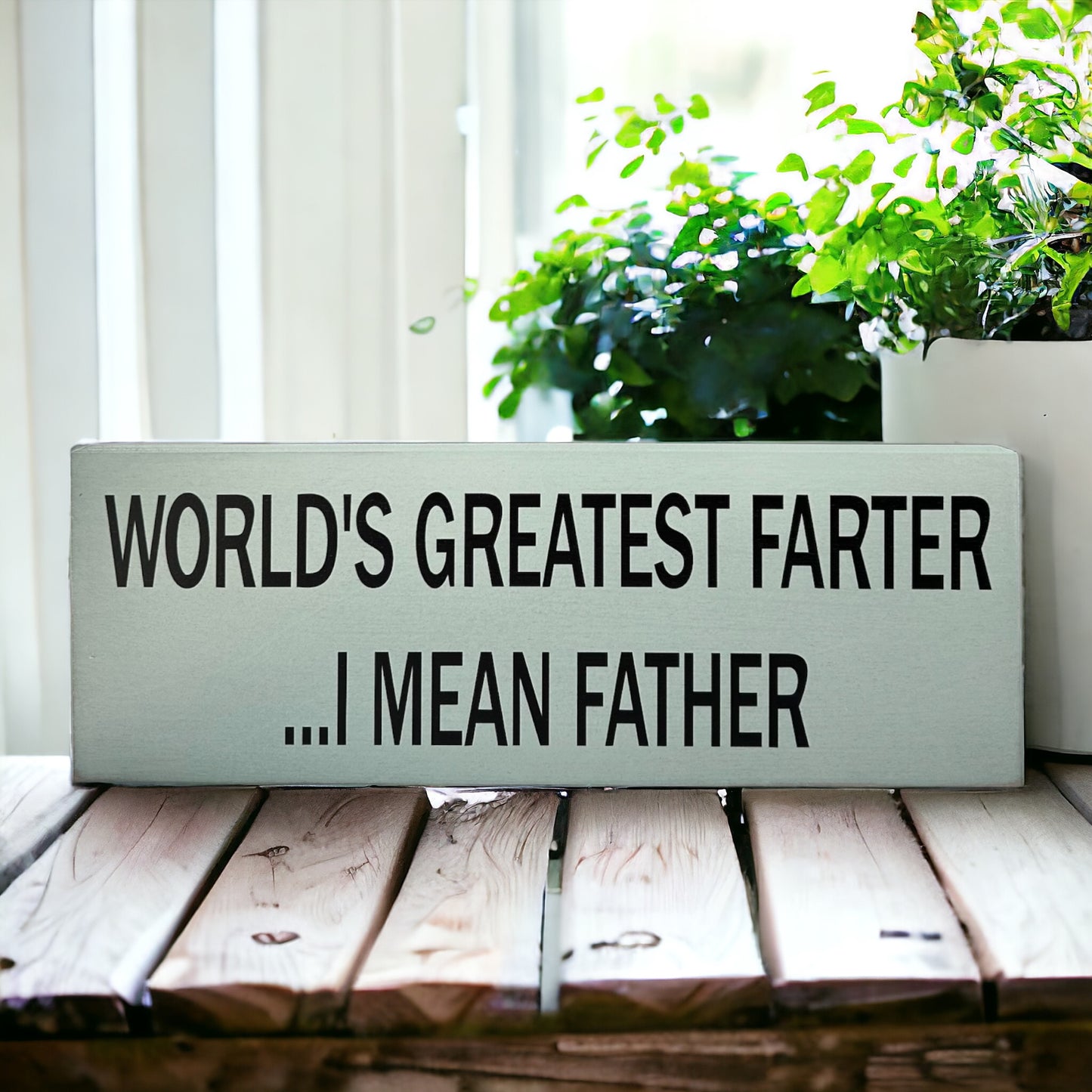 World's Greatest Farter - Rustic Father’s Day Wood Sign