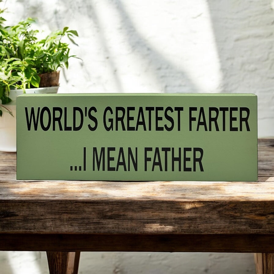 World's Greatest Farter - Rustic Father’s Day Wood Sign