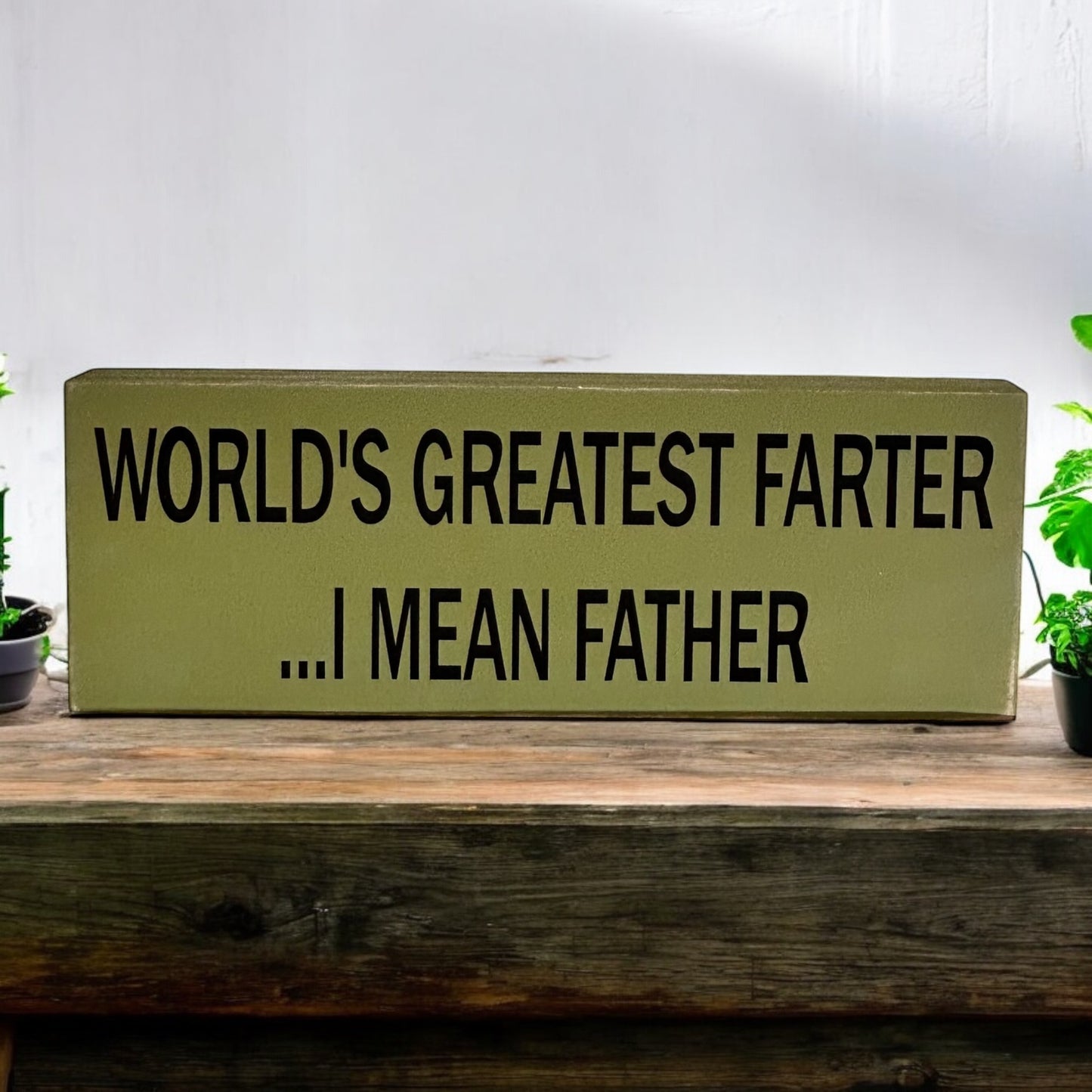 World's Greatest Farter - Rustic Father’s Day Wood Sign